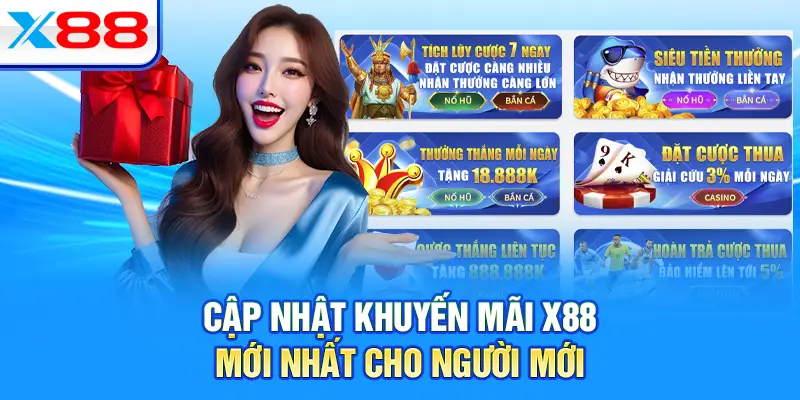 Cập nhật khuyến mãi X88 mới nhất cho người mới