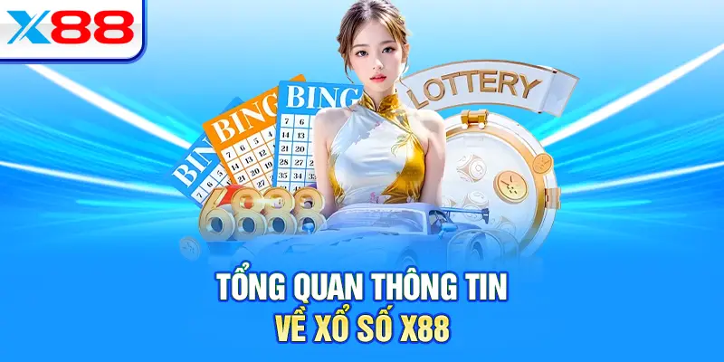 Tổng quan thông tin về xổ số X88